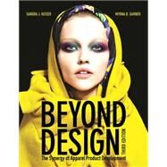 Beyond Design: The Synergy of Apparel Product Development by Keiser,Garner, 9781609012267