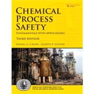 Chemical Process Safety Fundamentals with Applications by Crowl, Daniel A.; Louvar, Joseph F., 9780131382268