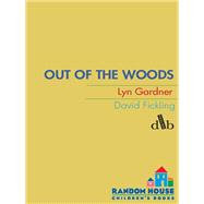 Out of the Woods by GARDNER, LYN, 9780385752268