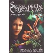 Secret of the Crystal Cave : A Meggy Tale by Griffin, Margot; Burden, P. John, 9780773762268