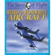 Weird & Wonderful Aircraft by Hansen, Ole Steen, 9780778712268