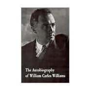 The Autobiography of William Carlos Williams by Williams, William Carlos, 9780811202268