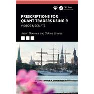 Prescriptions for Quant Traders Using R by Jason Guevara; Oskars Linares, 9781032972268