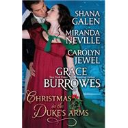 Christmas in the Duke's Arms by Burrowes, Grace; Neville, Miranda; Galen, Shana, 9781502772268