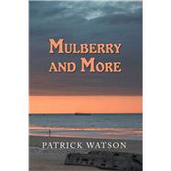 Mulberry and More by Watson, Patrick, 9781796052268