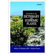 Chemical Dictionary of Economic Plants by Harborne, Jeffrey B.; Baxter, Herbert, 9780471492269