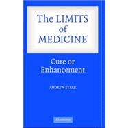 The Limits of Medicine by Andrew Stark, 9780521672269