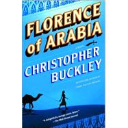 Florence of Arabia by BUCKLEY, CHRISTOPHER, 9780812972269