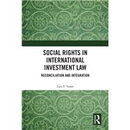Social Rights in International Investment Law by Luis F. Yanes, 9781041012269