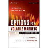 Options for Volatile Markets Managing Volatility and Protecting Against Catastrophic Risk by Lehman, Richard; McMillan, Lawrence G., 9781118022269