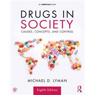 Drugs in Society: Causes, Concepts, and Control by Lyman; Michael D., 9781138202269