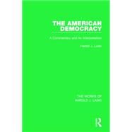 The American Democracy (Works of Harold J. Laski): A Commentary and an Interpretation by Laski; Harold J., 9781138822269