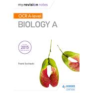 My Revision Notes: OCR A Level Biology A by Frank Sochacki, 9781471842269