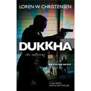 Dukkha The Suffering by Christensen, Loren W., 9781594392269