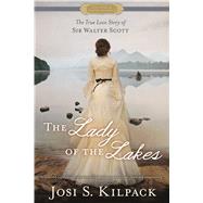 The Lady of the Lakes by Kilpack, Josi S., 9781629722269
