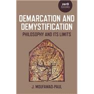 Demarcation and Demystification Philosophy and Its Limits by Moufawad-paul, J., 9781789042269
