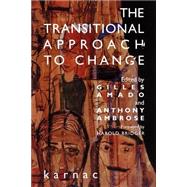 The Transitional Approach to Change by Amado, Gilles, 9781855752269