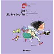 Eh, no tan deprisa! by Porcella, Teresa; Losantos, Cristina, 9788491012269
