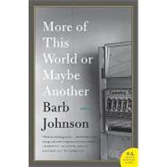 More of This World or Maybe Another by Johnson, Barb, 9780061732270