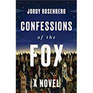 Confessions of the Fox by ROSENBERG, JORDY, 9780399592270