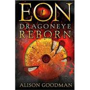 Eon : Dragoneye Reborn by Goodman, Alison (Author), 9780670062270