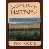 Pursuits of Happiness by Greene, Jack P., 9780807842270