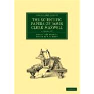 The Scientific Papers of James Clerk Maxwell by Maxwell, James Clerk; Niven, W. D., 9781108012270