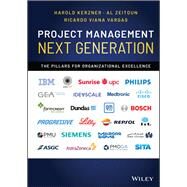 Project Management Next Generation The Pillars for Organizational Excellence by Kerzner, Harold; Zeitoun, Al; Viana Vargas, Ricardo, 9781119832270