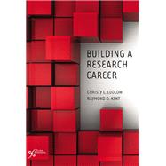 Building a Research Career by Ludlow, Christy L., 9781597562270