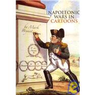 Napoleonic Wars In Cartoons by Bryant, Mark, 9781906502270