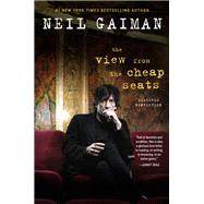 The View from the Cheap Seats by Gaiman, Neil, 9780062262271