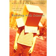 Running with Scissors A Memoir by Burroughs, Augusten, 9780312422271