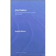 City Publics: The (Dis)enchantments of Urban Encounters by Editor; Sophie Watson - Seri, 9780415312271