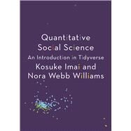 Quantitative Social Science by Kosuke Imai; Nora Webb Williams, 9780691222271