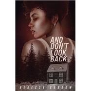 And Don't Look Back by Barrow, Rebecca, 9781665932271