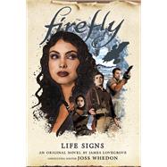 Firefly - Life Signs by Lovegrove, James, 9781789092271