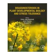 Brassinosteroids in Plant Developmental Biology and Stress Tolerance by Yu, Jing Quan; Ahammed, Golam Jalal; Krishna, Priti, 9780128132272