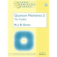 Quantum Mechanics 2 The Toolkit by Green, Nicholas, 9780198502272