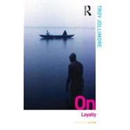 On Loyalty by Jollimore; Troy, 9780415782272