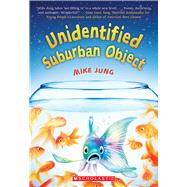 Unidentified Suburban Object by Jung, Mike, 9780545782272