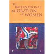 The International Migration Of Women by UK, Palgrave Macmillan; Schiff, Maurice; Morrison, Andrew R.; Sjblom, Mirja, 9780821372272