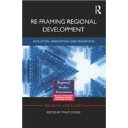 Re-framing Regional Development: Evolution, Innovation and Transition by Cooke; Philip, 9781138792272