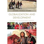 Globalization and Development Volume III: In search of a new development paradigm by Otsubo; Shigeru Thomas, 9781138932272
