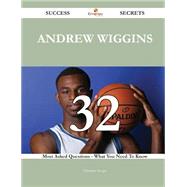 Andrew Wiggins: 32 Most Asked Questions on Andrew Wiggins - What You Need to Know by Savage, Christine, 9781488882272