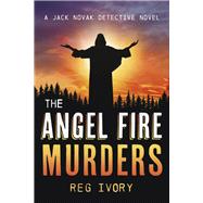 The Angel Fire Murders A Jack Novak detective novel by Ivory, Reg, 9781667832272