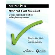MRCP Part 1 Self-Assessment: Medical Masterclass Questions and Explanatory Answers by Firth; John D, 9781846192272