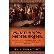 Satan's Scourge: A Narrative of the Age of Witchcraft in England and New England 1580-1697 by Turco, Lewis Putnam, 9781932842272