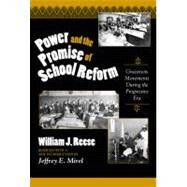 Power and the Promise of School Reform by Reese, William J., 9780807742273