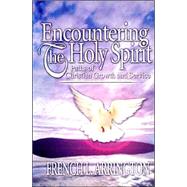 Encountering the Holy Spirit : Paths of Christian Growth and Service by Arrington, French L., 9780871482273