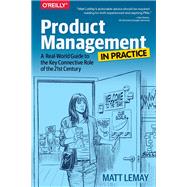 Product Management in Practice by Lemay, Matt, 9781491982273